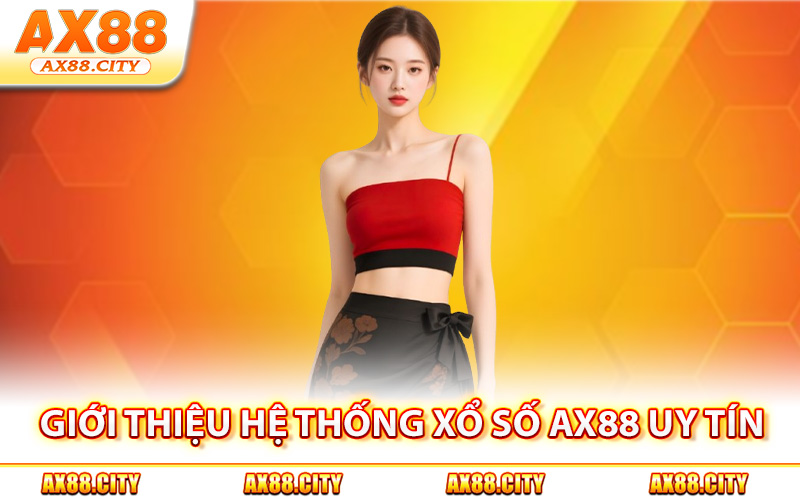 Giới thiệu hệ thống xổ số AX88 uy tín