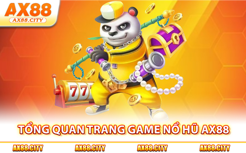 Tổng quan trang game nổ hũ AX88